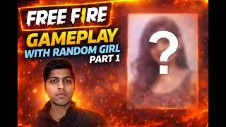 Free Fire Live Gameplay with Random Girl | Booyah Moments & Funny Voice Chat Part 1