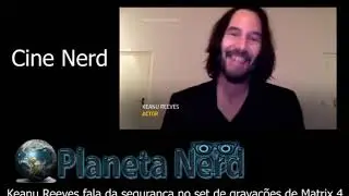 Keanu Reeves fala da seguran&ccedil;a no set de grava&ccedil;&otilde;es de Matrix 4