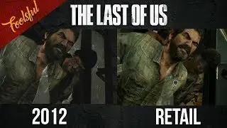 The Last Of Us - 2012 VS Retail Graphics Comparison (E3 2012/PAX/Gamescom)