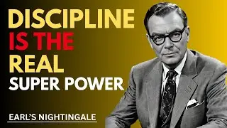 Discipline Is the Real Superpower | Earl's Nightingale Motivational speaker