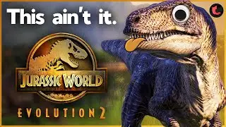 Jurassic World Evolution 2 is a Disappointment (Review)