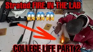 CRAZY College/University Life: Started FIRE in  the Electronic LAB😱😱😱  |Man Kilits vlog