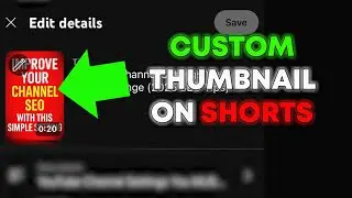How to Add a Custom Thumbnail on Your YouTube Shorts