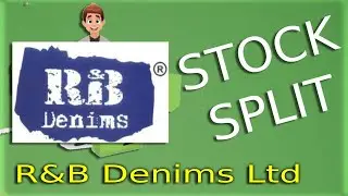 Stock Split - R&B Denims Ltd.