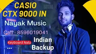 CASIO CTX 9000 in Dhamakedar Indian backup | 8596019041| NEW INDIAN TONE || NAYAK MUSIC ||