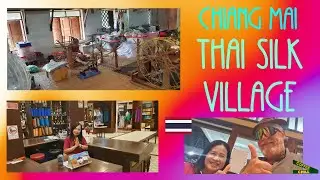 Chiang Mai - Thai Silk Village - San Klang Northern Thailand #เชียงใหม่  #ผ้าไห Textiles Terrific TV