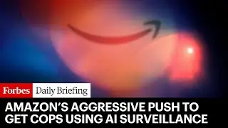 Inside Amazon&rsquo;s Push To Get Cops Using AI Surveillance