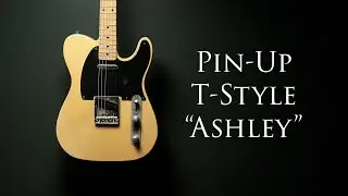 Pin-Up T-Style Ashley w/Nico Welsh (Benson Monarch Reverb)