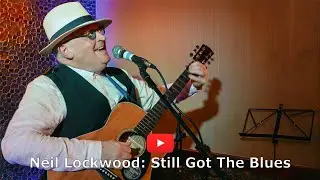 Neil Lockwood: Still Got the Blues (For You)