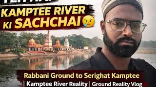 Rabbani Ground to Serighat Kamptee | Kamptee River Reality | Ground Reality Vlog