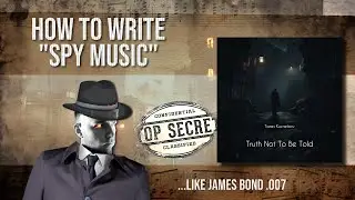 How To Write Spy Music | 