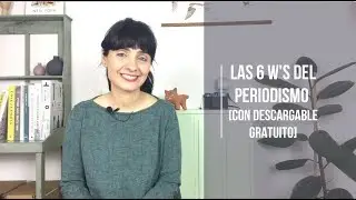 Las 6 W's del periodismo + descargable