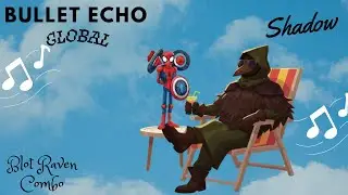 Blot Gameplay #6 (Bullet Echo global - East Europe server) ft Shadow