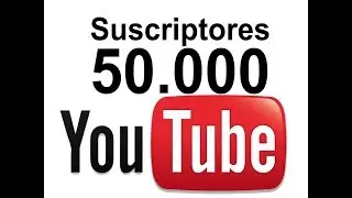 Especial de 50,000 Suscriptores
