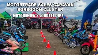MOTORSHOW X LOUDEST PIPE AT SORSOGON CITY | MOTORTRADE SALES CARAVAN SORSOGON CLUSTER