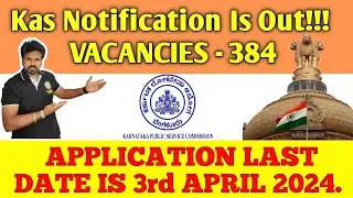 KAS Notification OUT | 384 vacancies | KPSC