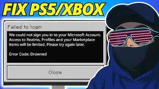 PS5 / XBOX: Fix Minecraft Error Code Drowned (Failed To Login)