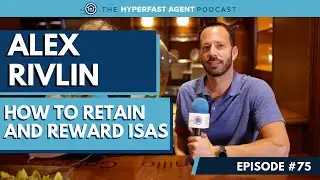 [#75]  How to Retain and Reward ISAs with Alex Rivlin