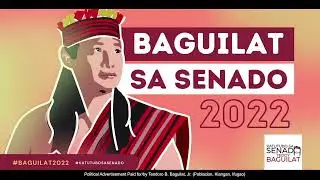 BAGUILAT, TEDDY (LP) Paid TV Ad March 2022 15s (Campaign Period)