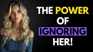 The Power of Ignoring Her: What Happens When You Stop Reacting | Female Psychology