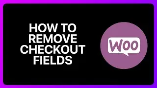 How To Remove Checkout Fields In WooCommerce Tutorial