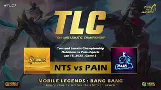 Notorious vs Pain eSports | TLC7 | Game 2 | TL Championship | Tom and Lunatic | MOBA Legends Tamil