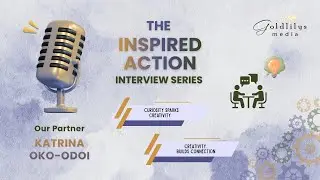 Inspired Action Interview Series | Katrina Oko-Odoi on Content Strategy, Messaging & Clarity