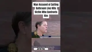 Man Accused of Cutting Bathroom Line Kills Victim Who Confronts Him