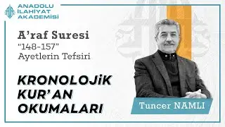 Tuncer NAMLI | A'raf Suresi (148-157) Ayetlerin Tefsiri