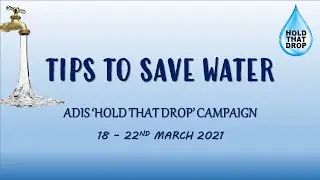 Tips to Save Water | World Water Day | Hold That Drop Campaign | ADIS Abu Dhabi