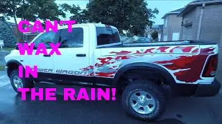 If it ever stops raining.....power wagon needs a wax job|rambox rain delay..