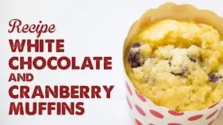 Recipe: White Choc Cranberry Muffins | A Thousand Words