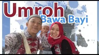 UMROH 2023 | Berangkat Umroh Bawa Bayi 1 Tahun 4 Bulan | Part 1