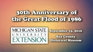 Great Flood of 1986 Presentation - Sept. 15, 2016