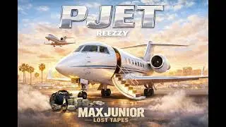 Max Junior X Reezzy - P Jet