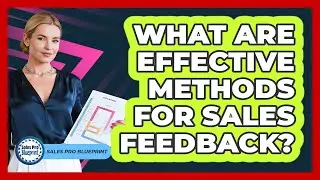 What Are Effective Methods For Sales Feedback?