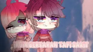 Ingin bertahan tapi sakit||Gacha life Indonesia|