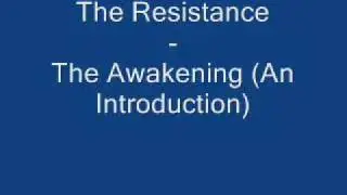 The Resistance - Awakening (An Introduction)