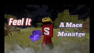 Mace Montage (Feel It)