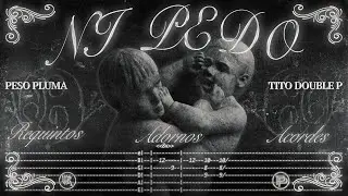 ni pedo - Peso Pluma, Tito Double P - TABS - Requintos/Acordes/Adornos -Tutorial