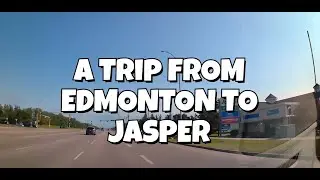 Edmonton to Jasper (Alberta, Canada)