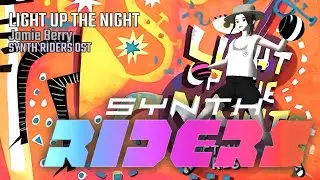 Synth Riders - Electro Swing Essentials - 07 - LIGHT UP THE NIGHT - Jamie Berry