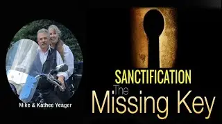 Sanctification The Missing Secret by Dr Michael H Yeager