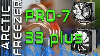 Arctic Freezer Pro 7 i Freezer 33 Plus  - test cooler&oacute;w z Intelem i Ryzenem - pogromca Fortisa? VBT