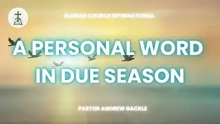 20260111 BCI Service ( A Personal Word in Due Season) 
