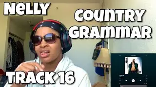 NELLY &ldquo; COUNTRY GRAMMAR ALBUM REACTION &ldquo; LUVEN ME &ldquo;