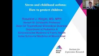 Stress and Childhood Asthma: How to Protect Children with Rosalind J. Wright, MD, MPH