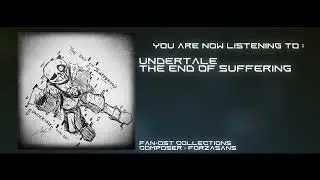 Undertale - The End of Suffering (New Mix)
