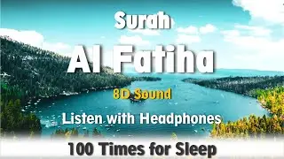Surah Al-Fatiha 100 Times - 8D Audio | Healing, Protection & Blessings Loop | The Quran - 8d Sound