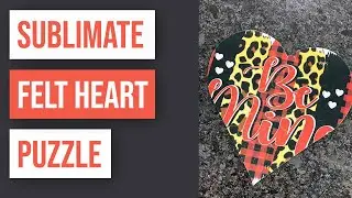 ❤️ How To Sublimate Felt Heart Puzzle